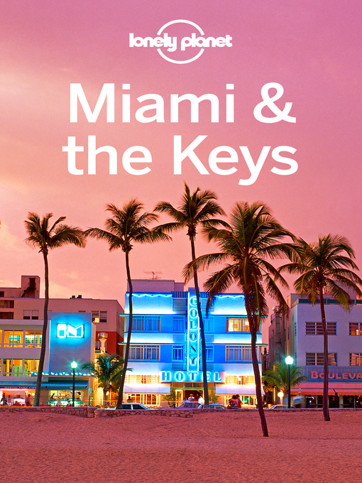 Title details for Miami & the Keys Travel Guide by Lonely Planet - Available